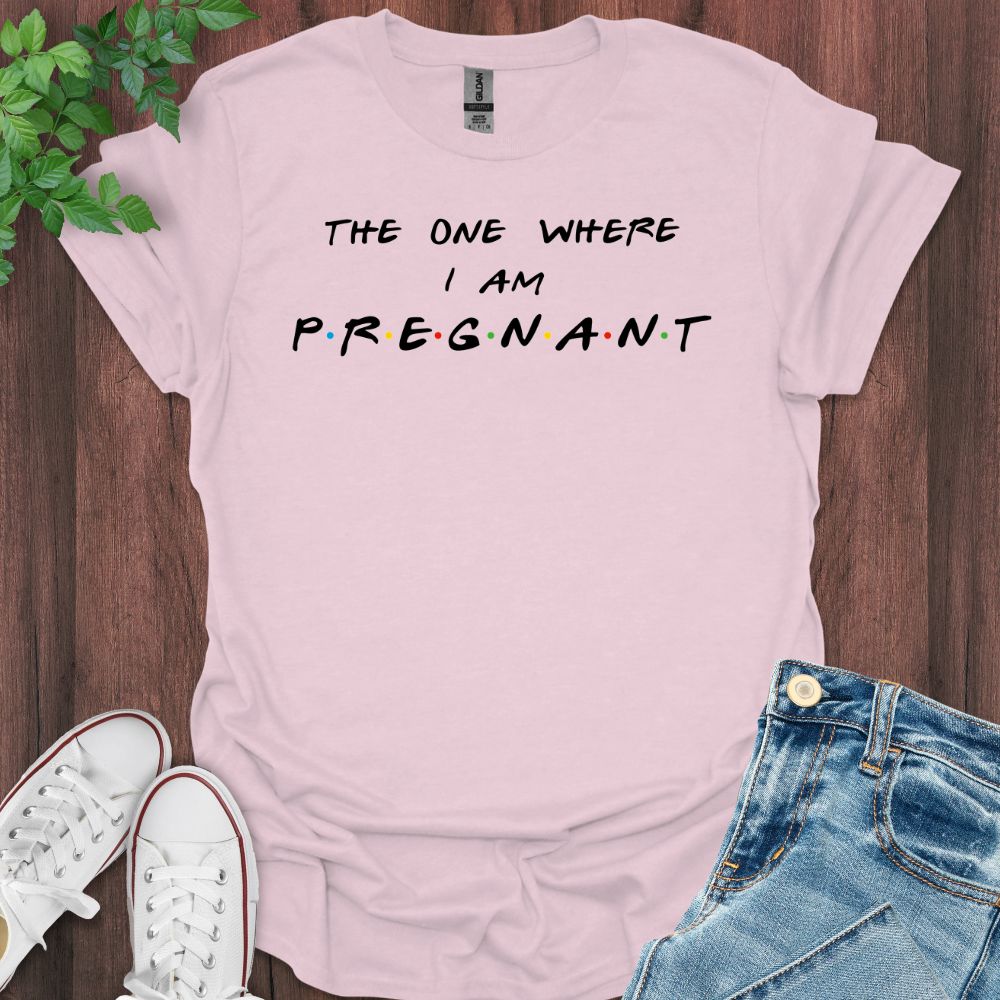 Where I'm Pregnant T-Shirt