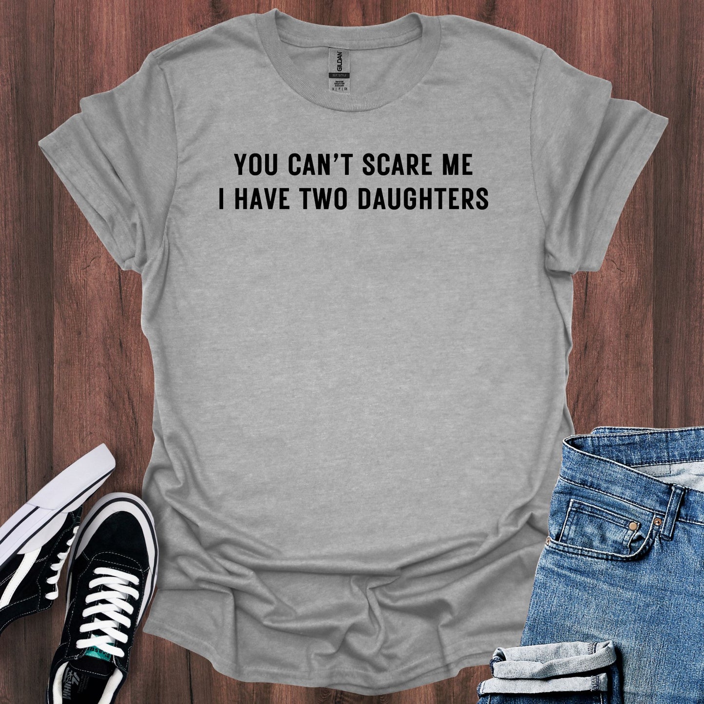 You Can't Scare Me T-Shirt