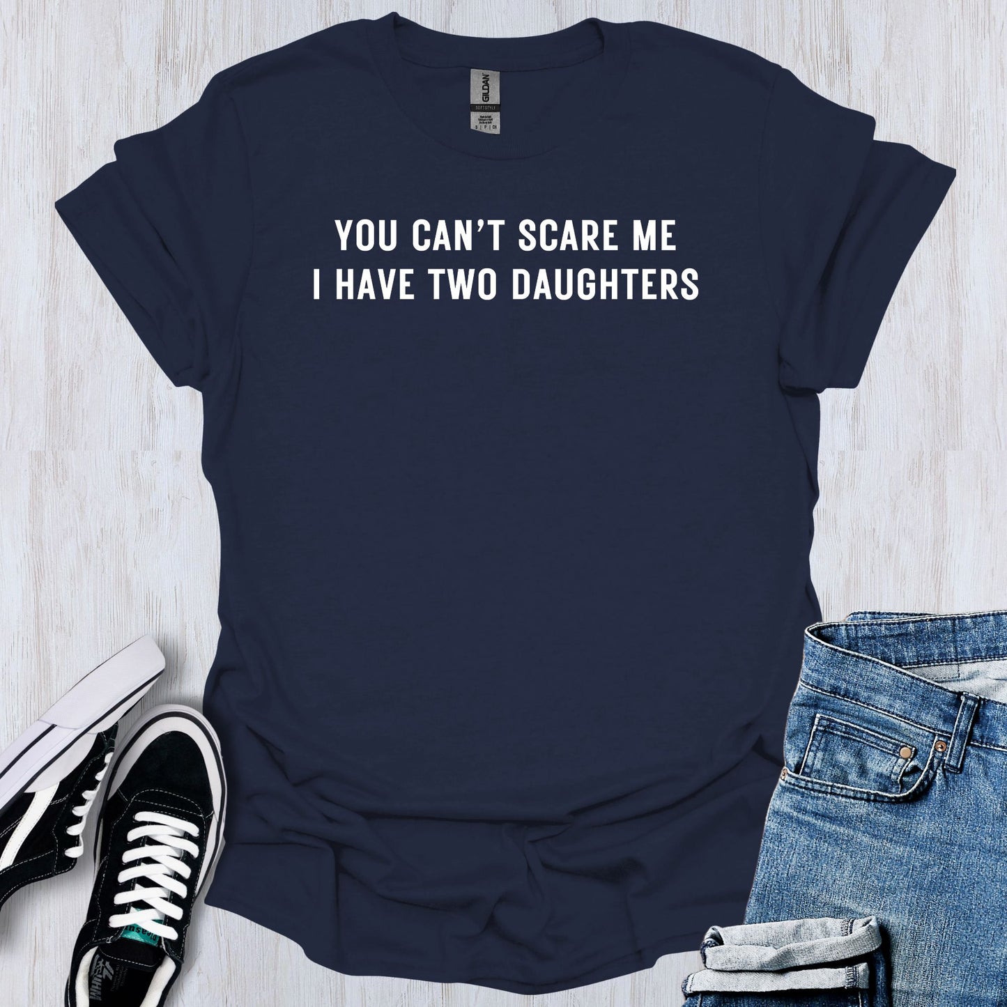 You Can't Scare Me T-Shirt