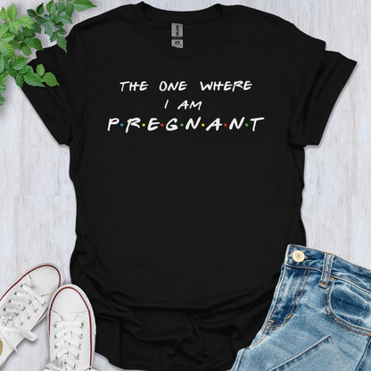 Where I'm Pregnant T-Shirt