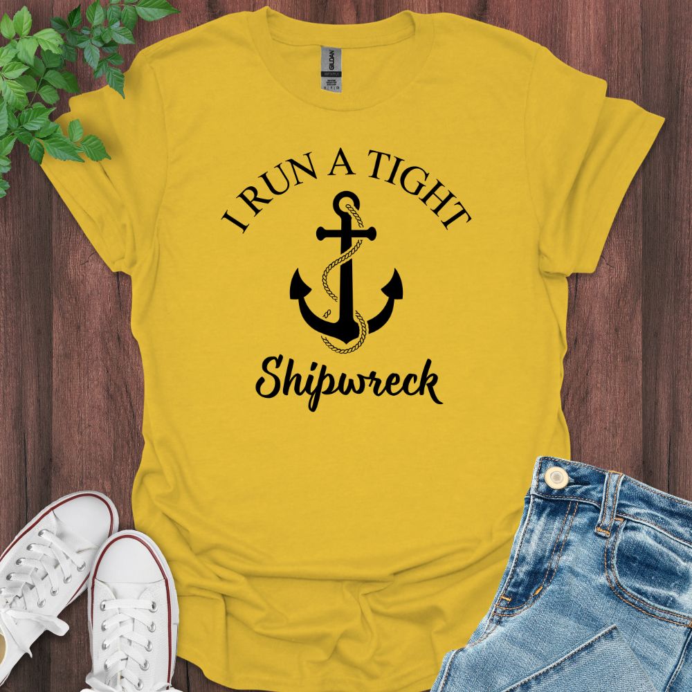 Run a Tight Shipwreck T-Shirt