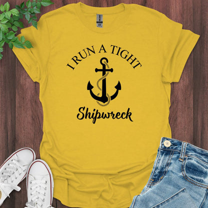 Run a Tight Shipwreck T-Shirt