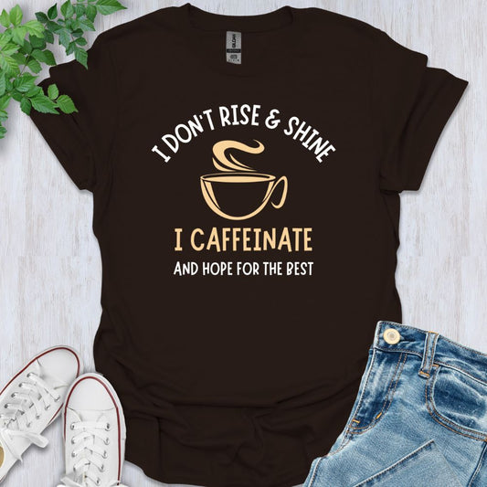 I Caffeinate T-Shirt