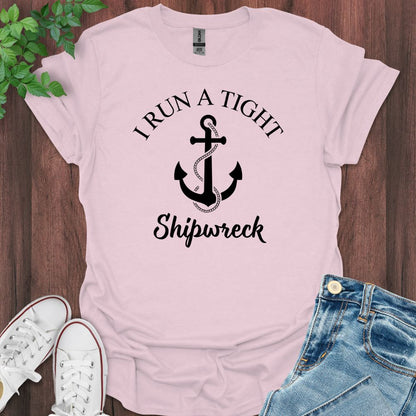 Run a Tight Shipwreck T-Shirt