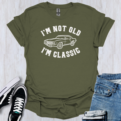 I'm Not Old T-Shirt