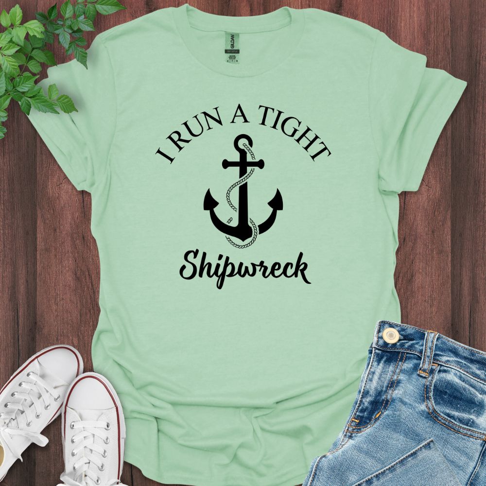 Run a Tight Shipwreck T-Shirt