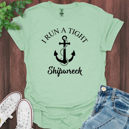 Run a Tight Shipwreck T-Shirt