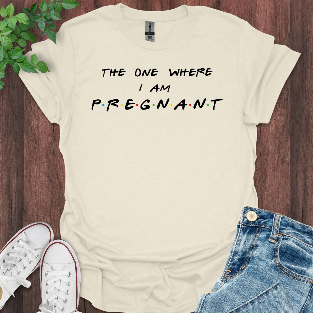 Where I'm Pregnant T-Shirt