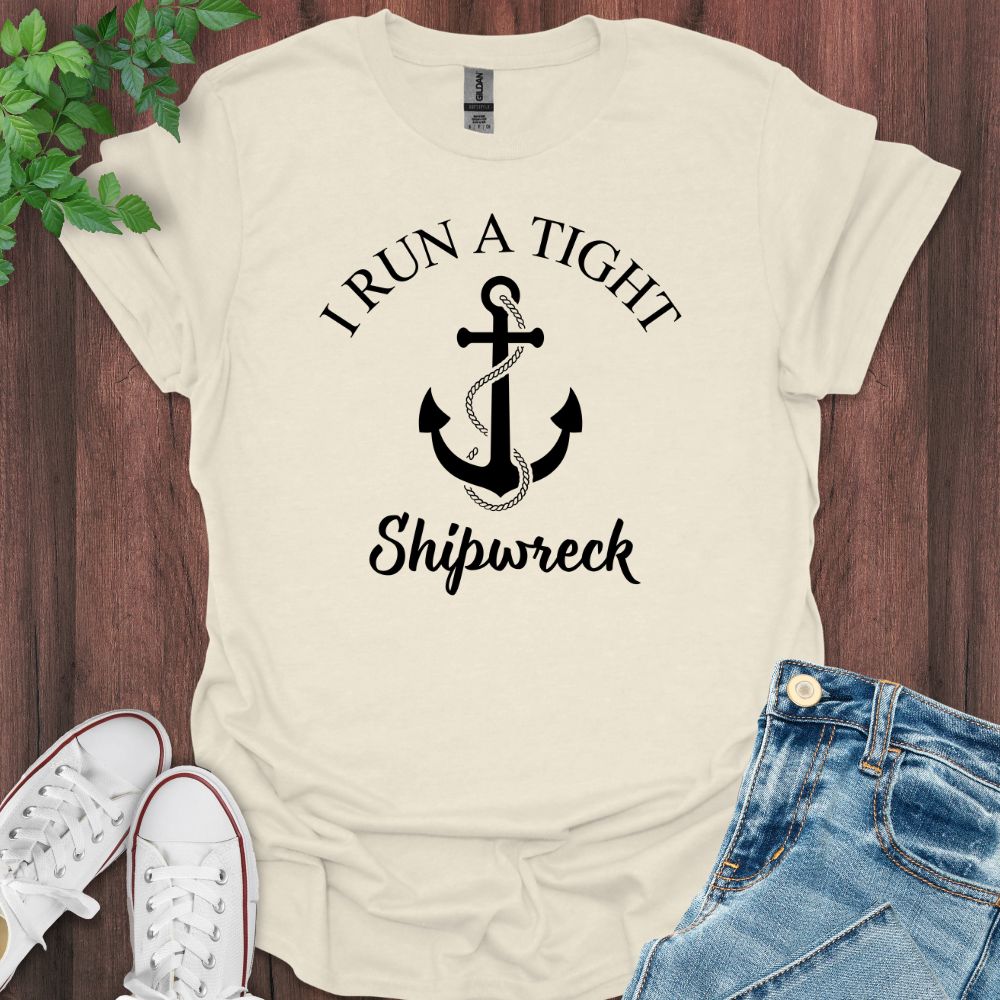 Run a Tight Shipwreck T-Shirt