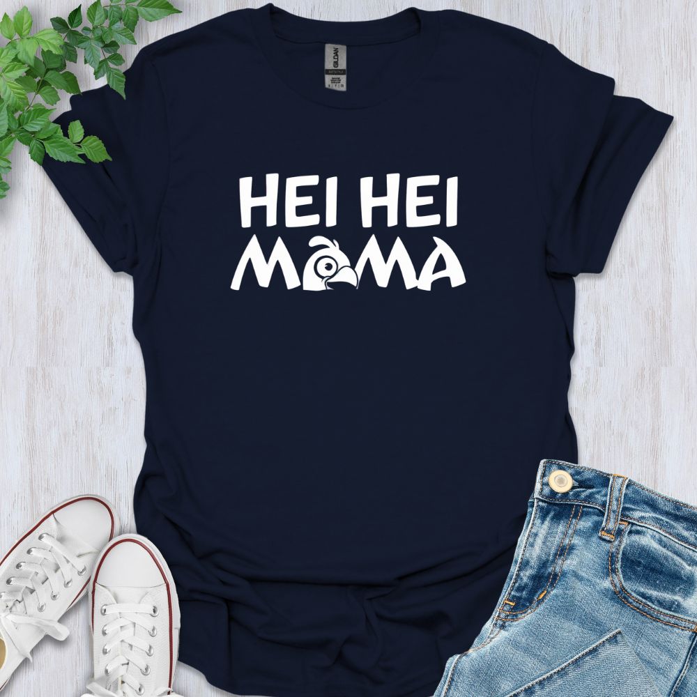 Hei Hei Mama T-Shirt
