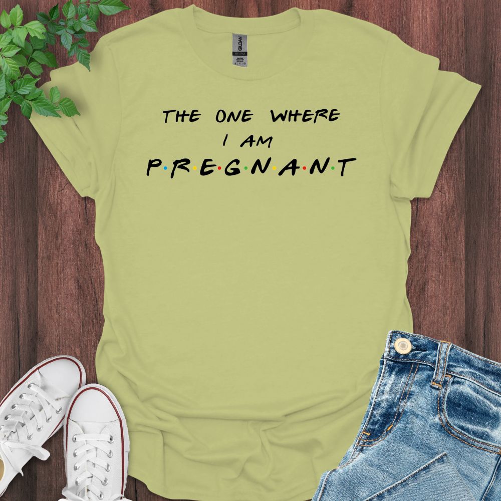 Where I'm Pregnant T-Shirt