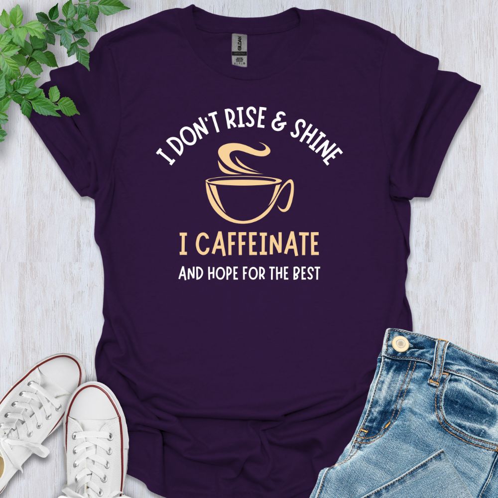 I Caffeinate T-Shirt