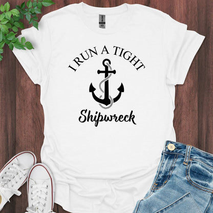Run a Tight Shipwreck T-Shirt