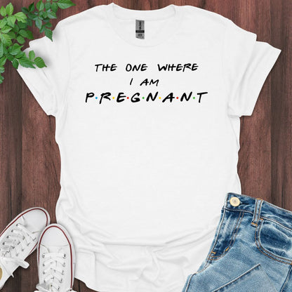 Where I'm Pregnant T-Shirt